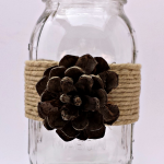 DIY Mason Jar Vase Craft Using Pine Cones 